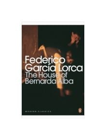 The House of Bernarda Alba and Other Plays - 9780141185750