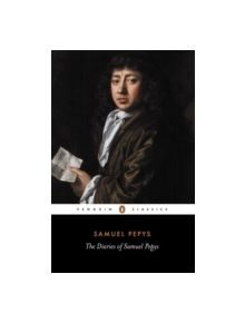 The Diary of Samuel Pepys: A Selection - 9780141439938