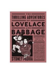 The Thrilling Adventures of Lovelace and Babbage - 9780141981536