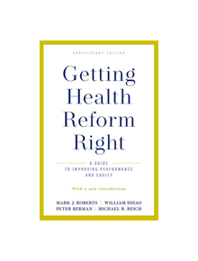 Getting Health Reform Right, Anniversary Edition - 9780190077204