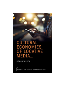 Cultural Economies of Locative Media - 9780190234911