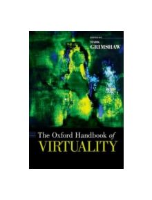 The Oxford Handbook of Virtuality - 8507 - 9780190270353