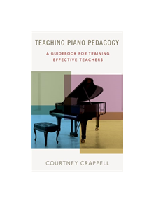 Teaching Piano Pedagogy - 9780190670528