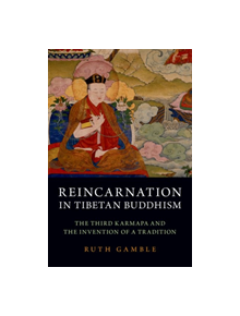 Reincarnation in Tibetan Buddhism - 9780190690779