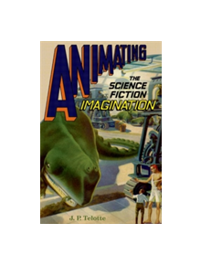 Animating the Science Fiction Imagination - 9780190695262