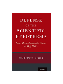 Defense of the Scientific Hypothesis - 9780190881481