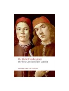 The Two Gentlemen of Verona: The Oxford Shakespeare - 9780192831422