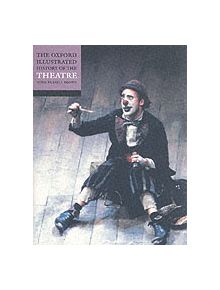 The Oxford Illustrated History of Theatre - 9780192854421