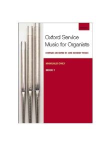 Oxford Service Music for Organ: Manuals only, Book 1 - 9780193372634