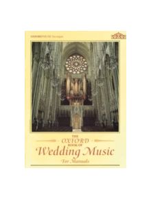 The Oxford Book of Wedding Music for Manuals - 9780193751231