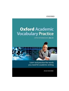 Oxford Academic Vocabulary Practice: Upper-Intermediate B2-C1: with Key - 9780194000918