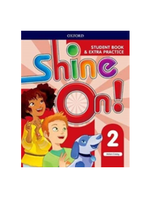 Shine On!: Level 2: Student Book with Extra Practice - 9780194033589