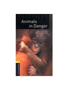 Oxford Bookworms Library Factfiles: Level 1:: Animals in Danger - 9780194233798