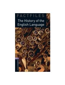 Oxford Bookworms Library Factfiles: Level 4:: The History of the English Language - 9780194233972