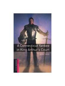 Oxford Bookworms Library: Starter Level:: A Connecticut Yankee in King Arthur's Court - 9780194234115