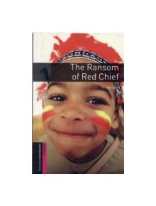 Oxford Bookworms Library: Starter Level:: The Ransom of Red Chief - 9780194234153