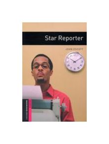 Oxford Bookworms Library: Starter Level:: Star Reporter - 9780194234177