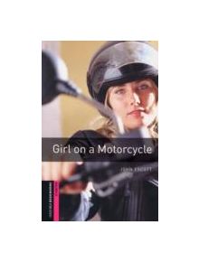 Oxford Bookworms Library: Starter Level:: Girl on a Motorcycle - 9780194234221