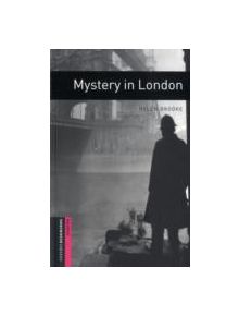 Oxford Bookworms Library: Starter Level:: Mystery in London - 9780194234283