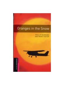 Oxford Bookworms Library: Starter Level:: Oranges in the Snow - 9780194234290