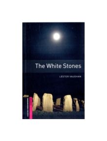 Oxford Bookworms Library: Starter Level:: The White Stones - 9780194234313