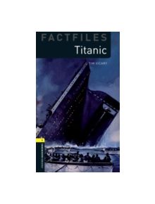 Oxford Bookworms Library Factfiles: Level 1:: Titanic - 9780194236195