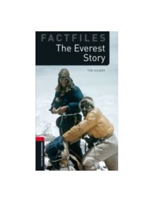 Oxford Bookworms Library Factfiles: Level 3:: The Everest Story - 9780194236430