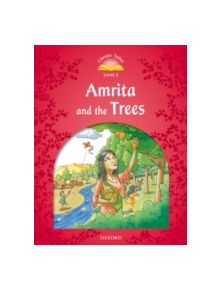 Classic Tales Second Edition: Level 2: Amrita and the Trees - 9780194238908