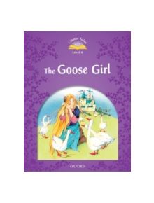 Classic Tales Second Edition: Level 4: The Goose Girl - 9780194239462