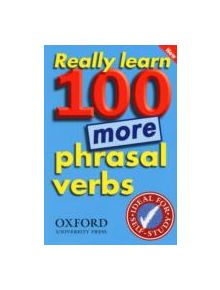 Really Learn 100 More Phrasal Verbs - 9780194317450