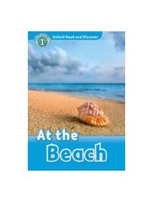 Oxford Read and Discover: Level 1: At the Beach - 9780194646284