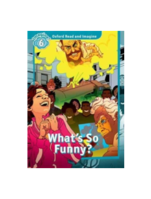 Oxford Read and Imagine: Level 6: What's So Funny? - 9780194737326