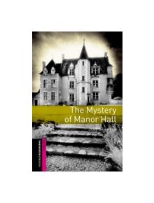 Oxford Bookworms Library: Starter Level:: The Mystery of Manor Hall - 9780194785990