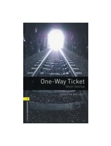 Oxford Bookworms Library: Level 1:: One-Way Ticket - Short Stories  audio CD pack - 9780194789141