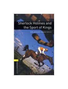 Oxford Bookworms Library: Level 1:: Sherlock Holmes and the Sport of Kings - 9780194789202