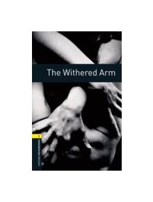 Oxford Bookworms Library: Level 1:: The Withered Arm - 9780194789257