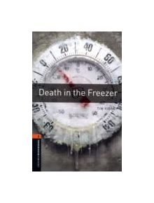 Oxford Bookworms Library: Level 2:: Death in the Freezer - 9780194790567