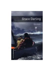 Oxford Bookworms Library: Level 2:: Grace Darling - 9780194790611