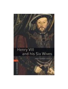 Oxford Bookworms Library: Level 2:: Henry VIII and his Six Wives - 9780194790628