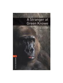 Oxford Bookworms Library: Level 2:: A Stranger at Green Knowe - 9780194790734