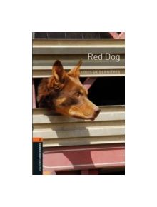 Oxford Bookworms Library: Level 2:: Red Dog - 9780194790833