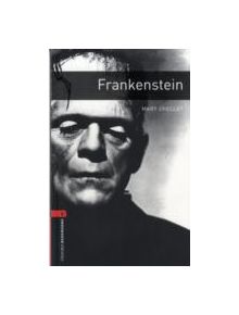 Oxford Bookworms Library: Level 3:: Frankenstein - 9780194791168