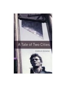 Oxford Bookworms Library: Level 4:: A Tale of Two Cities - 9780194791878