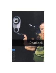 Oxford Bookworms Library: Level 5:: Deadlock - 9780194792219