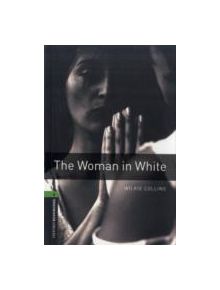 Oxford Bookworms Library: Level 6:: The Woman in White - 9780194792707