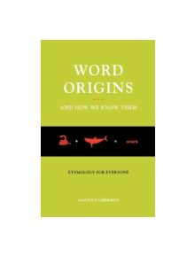 Word Origins...And How We Know Them - 9780195387070