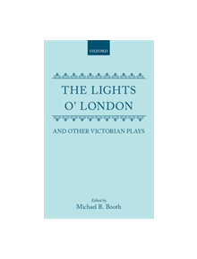 The Lights o' London and Other Victorian Plays - 9780198121732