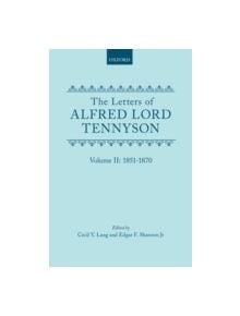 The Letters of Alfred Lord Tennyson: Volume II: 1851-1870 - 9780198126911