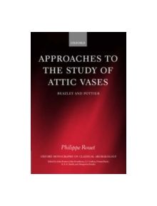 Approaches to the Study of Attic Vases - 9780198152729