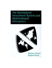 The Multilateral Investment System and Multinational Enterprises - 9780198293156